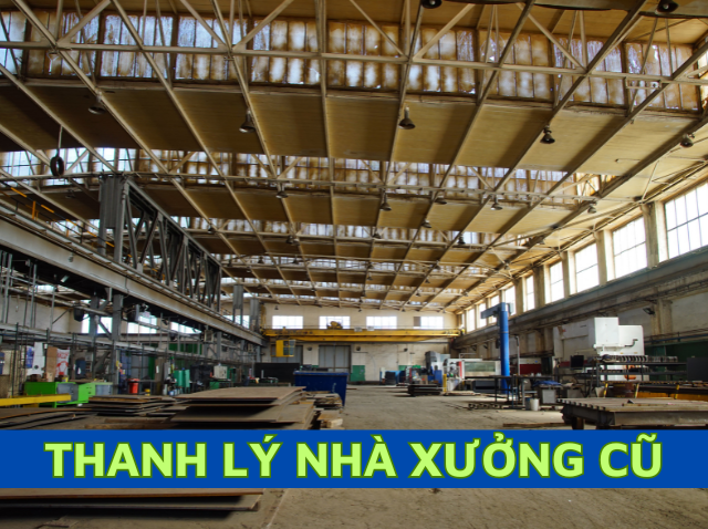 Thanh Lý Nhà Xưởng Cũ